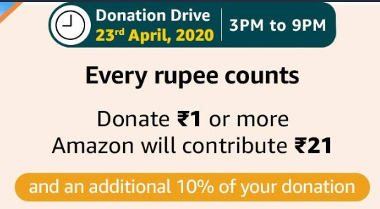 India Desire : Amazon Donation Drive: Donate Re 1 Or More And Amazon Will Contribute Rs 10 And An Additional Of 10% Of The Donation Amount To Fight COVID-19